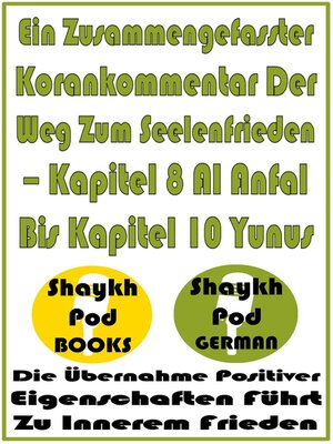 cover image of Ein Zusammengefasster Korankommentar Der Weg Zum Seelenfrieden – Kapitel 8 Al Anfal Bis Kapitel 10 Yunus